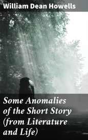 Some Anomalies of the Short Story (from Literature and Life)