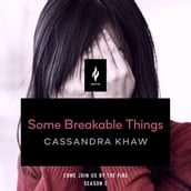 Some Breakable Things
