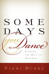 Some Days You Dance