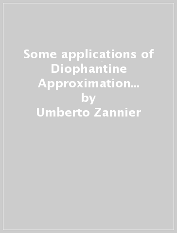 Some applications of Diophantine Approximation to Diophantine Equations. With Special Emphasis on the Schmidt Subspace Theorem - Umberto Zannier
