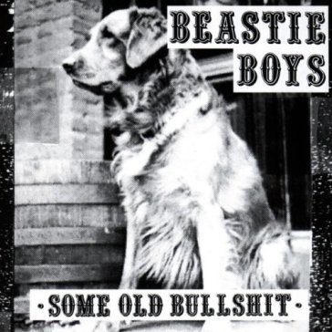 Some old bullshit - Beastie Boys