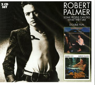 Some people can do what they like - Robert Palmer