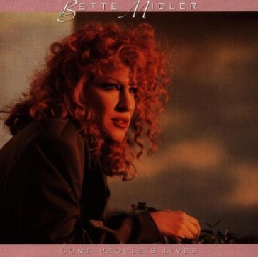 Some people's lives - Bette Midler