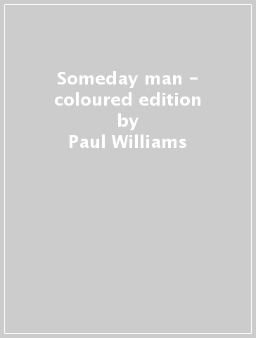 Someday man - coloured edition - Paul Williams