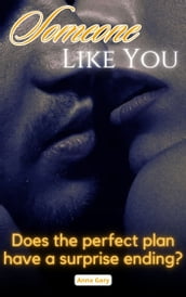 Someone Like You: Does the perfect plan have a surprise ending?
