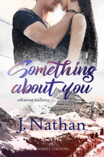 Something about you. Ediz. italiana - J. Nathan