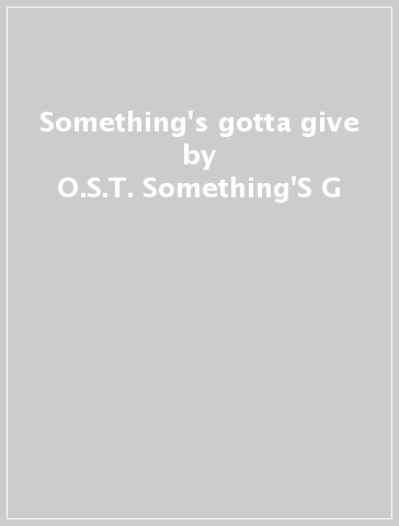 Something's gotta give - O.S.T.-Something