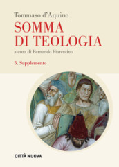 Somma di teologia. 5: Supplemento