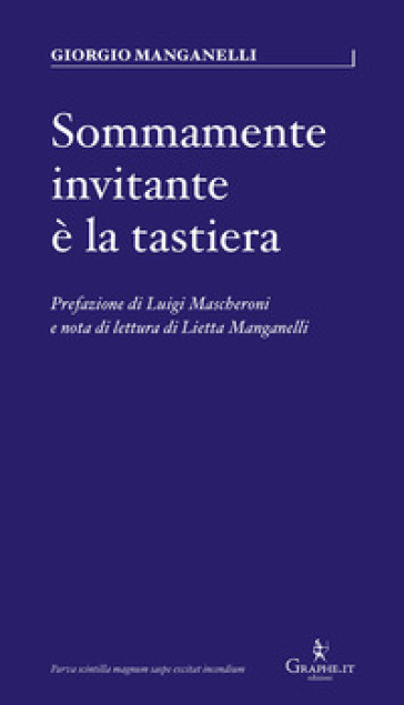 Sommamente invitante è la tastiera - Giorgio Manganelli