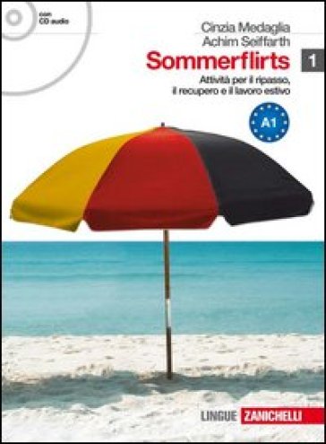 Sommerflirts. Livello A1. Per le Scuole superiori. Con CD Audio. Con espansione online. Vol. 1 - Cinzia Medaglia - Achim Seiffarth