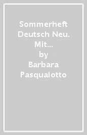 Sommerheft Deutsch Neu. Mit Grammatik. Per la Scuola media. Con e-book. Con espansione online. Vol. 2