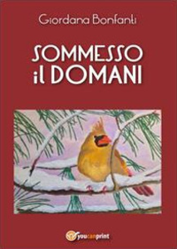 Sommesso il domani - Giordana Bonfanti