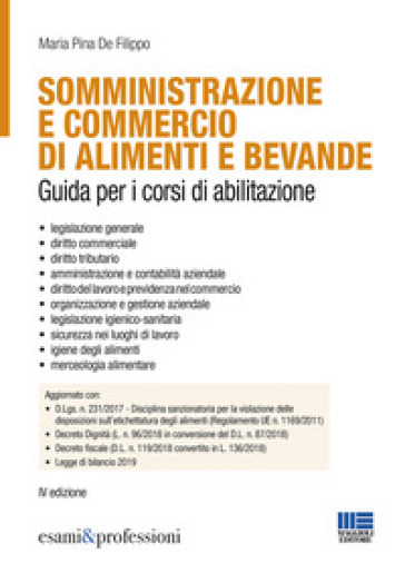 Somministrazione e commercio di alimenti e bevande. Guida ai corsi di abilitazione - Maria Pina De Filippo