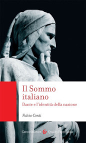 Il Sommo italiano. Dante e l identità della nazione