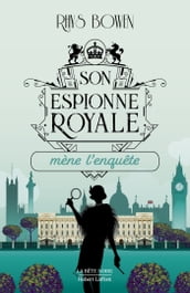 Son espionne royale mène l enquête - Tome 1