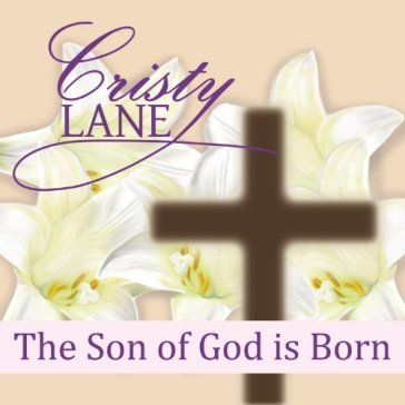 Son of god is born - CRISTY LANE