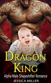 Son of the Dragon King (Alpha Male Shapeshifter Romance)
