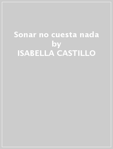 Sonar no cuesta nada - ISABELLA CASTILLO