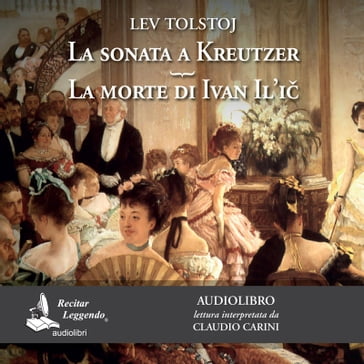 La Sonata a Kreutzer - La morte di Ivan Il'ic - Lev Nikolaevic Tolstoj