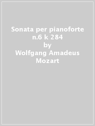 Sonata per pianoforte n.6 k 284 - Wolfgang Amadeus Mozart