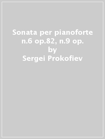 Sonata per pianoforte n.6 op.82, n.9 op. - Sergei Prokofiev