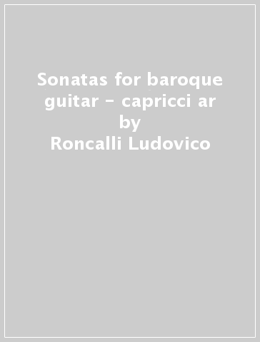 Sonatas for baroque guitar - capricci ar - Roncalli Ludovico