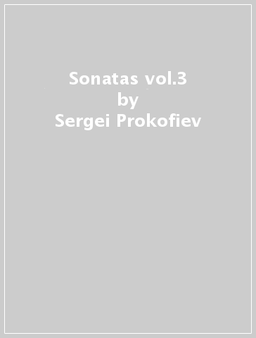 Sonatas vol.3 - Sergei Prokofiev