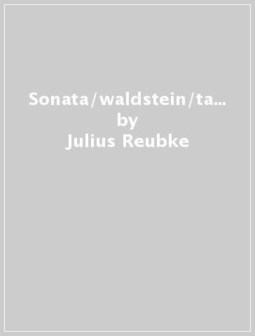 Sonata/waldstein/tandeln - Julius Reubke - Ludwig van Beethoven