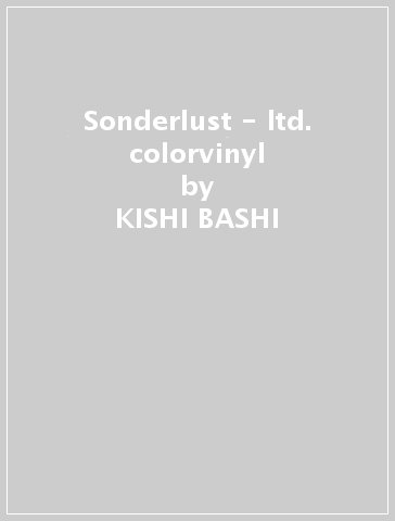 Sonderlust - ltd. colorvinyl - KISHI BASHI