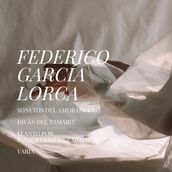 Sonetos del amor oscuro - Diván del Tamarit - Llanto por Ignacio Sánchez Mejías - Varia