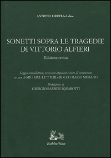 Sonetti sopra le tragedie di Vittorio Alfieri. Ediz. critica - Antonio Liruti