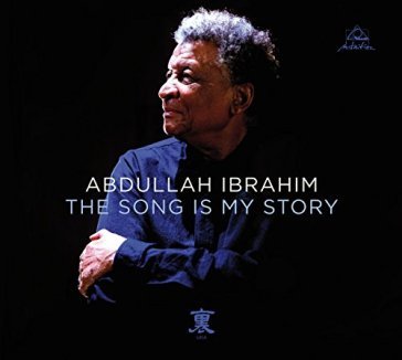 Song is my story - Abdullah Ibrahim