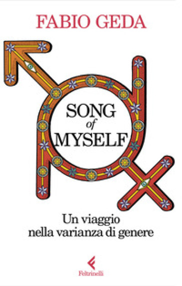 Song of myself. Un viaggio nella varianza di genere - Fabio Geda