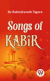 Songs Of Kabîr