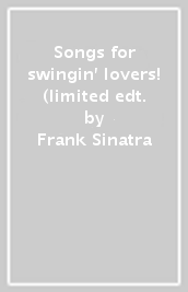 Songs for swingin  lovers! (limited edt.