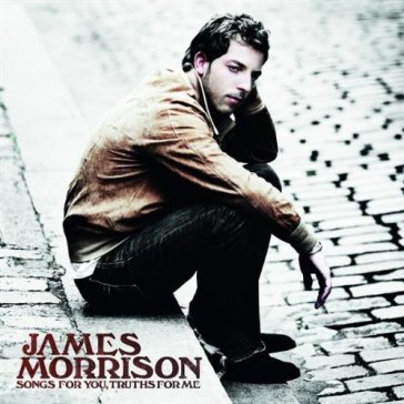 Songs for you / truths.. - James Morrison