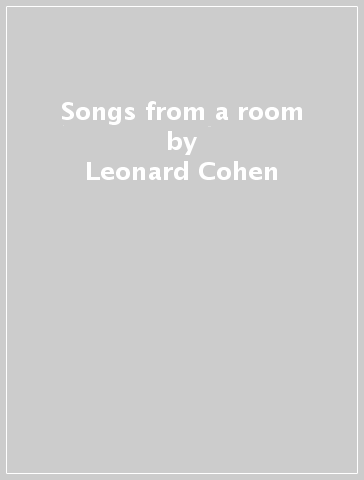 Songs from a room - Leonard Cohen