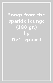 Songs from the sparkle lounge (180 gr.)