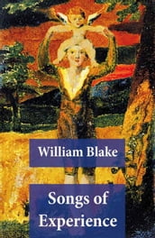 Songs of Experience (Illuminated Manuscript with the Original Illustrations of William Blake)