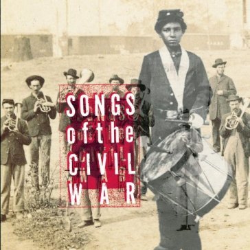 Songs of the civil war - AA.VV. Artisti Vari