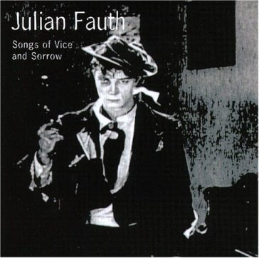 Songs of vice and sorrow - JULIAN FAUTH