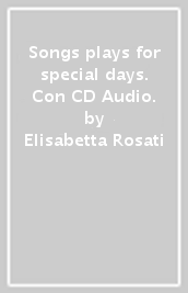 Songs & plays for special days. Con CD Audio.