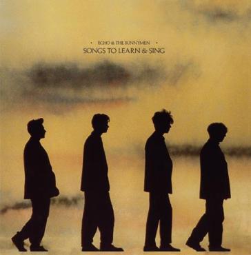 Songs to learn & sing - Echo & the Bunnymen