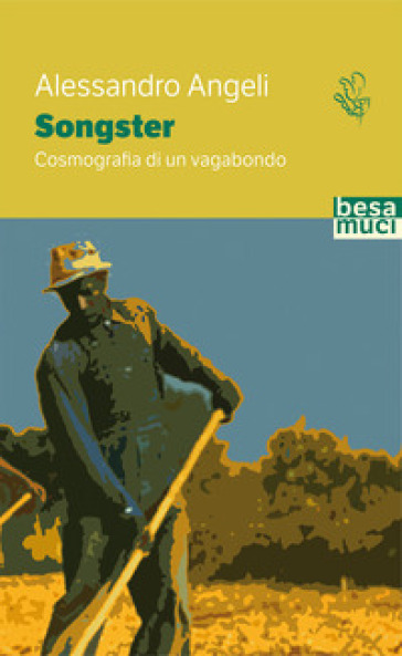 Songster, cosmografia di un vagabondo - Alessandro Angeli