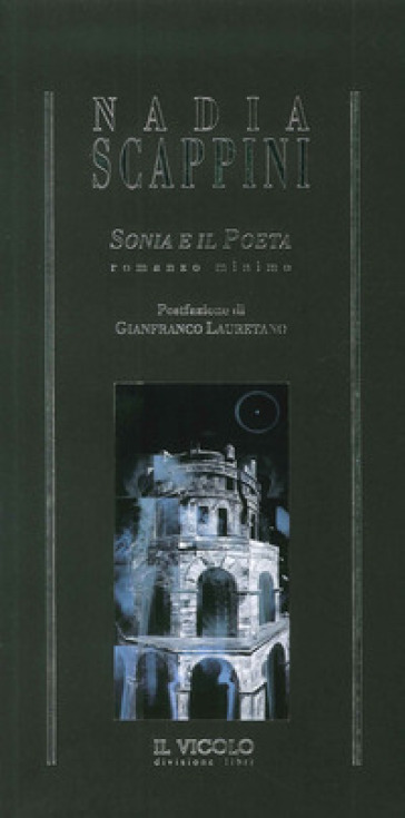 Sonia e il poeta. Romanzo minimo - Nadia Scappini