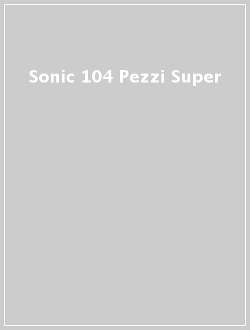 Sonic 104 Pezzi Super