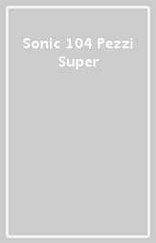 Sonic 104 Pezzi Super