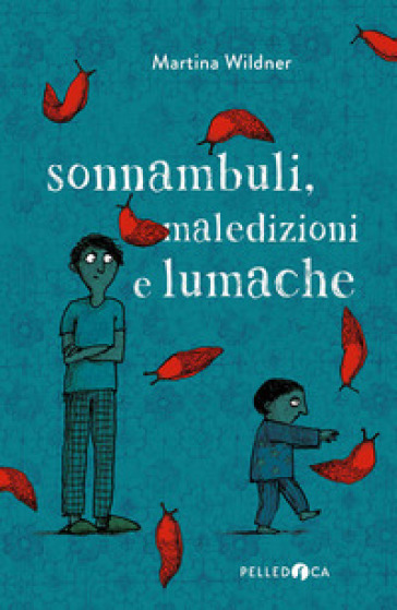 Sonnambuli, maledizioni e lumache - Martina Wildner