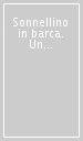 Sonnellino in barca. Un dipinto di Joaquin Sorolla y Bastida nel Museo delle raccolte Frugone di Genova