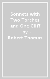 Sonnets with Two Torches and One Cliff